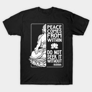 Buddha Quote Peace Comes From Within T-Shirt